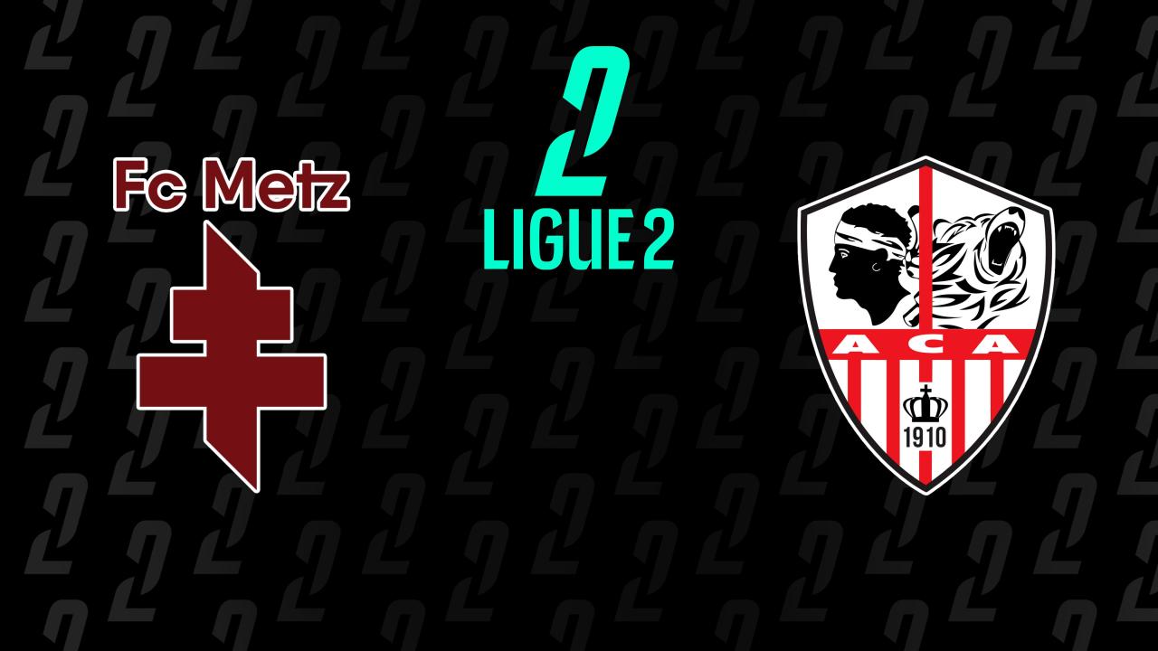 Ligue 2: FC Metz - AC Ajaccio (Ligue 2)
