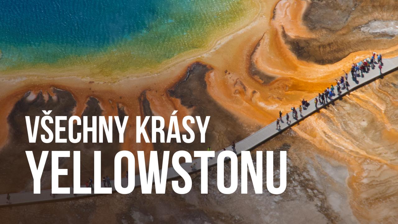 Všechny krásy Yellowstonu