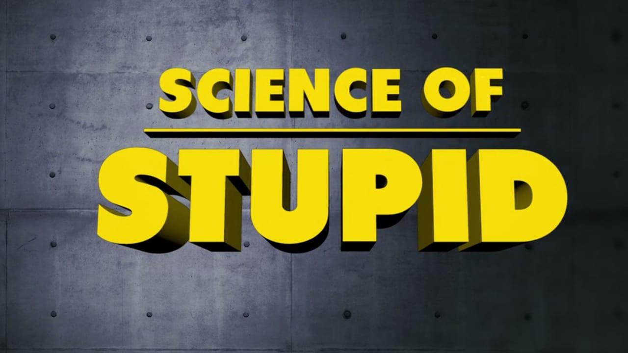 Science Of Stupid