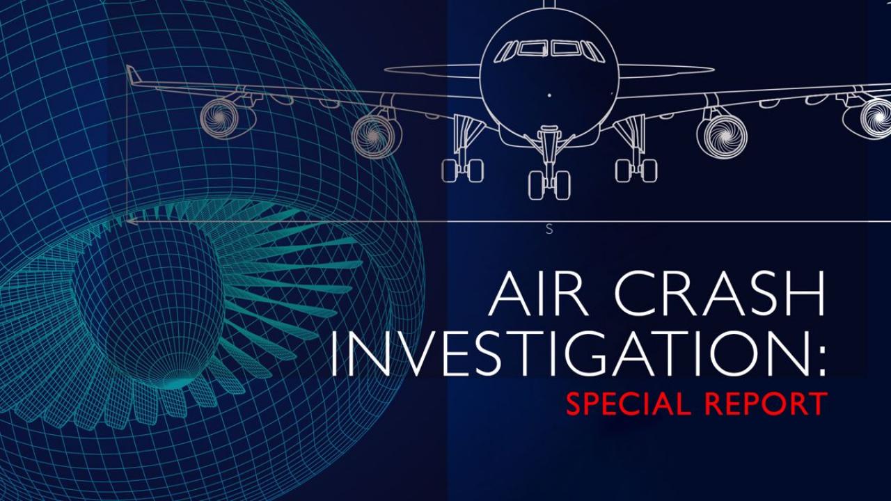 Air Crash Investigation Special Report