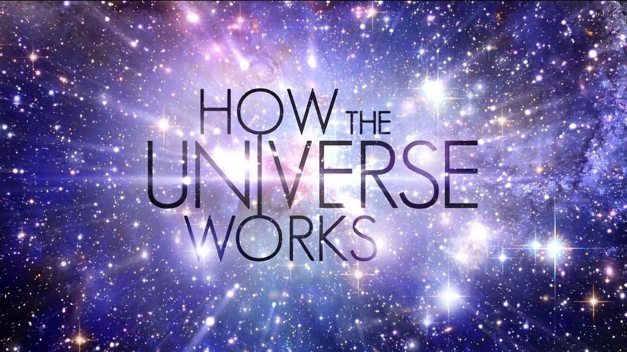 How the Universe Works