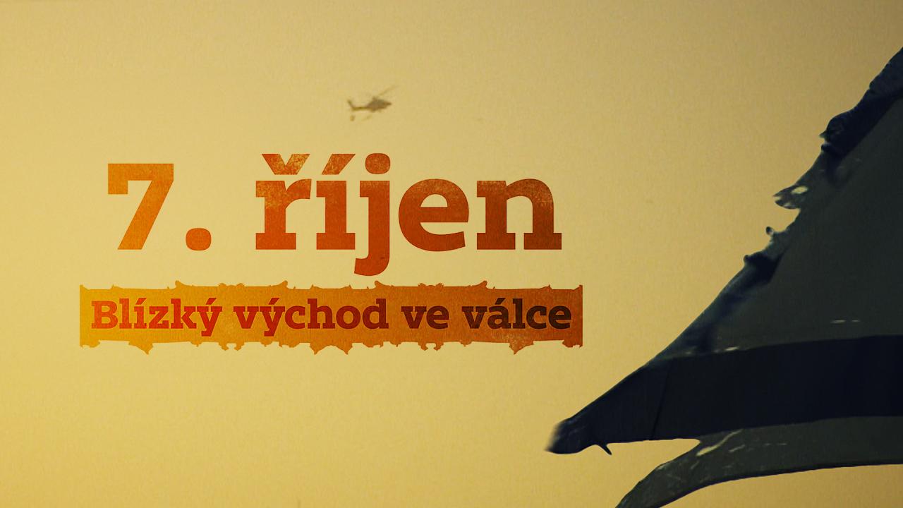 7. říjen: Blízký východ ve válce