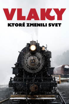 Vlaky, ktoré zmenili svet