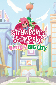 Strawberry Shortcake: Berry in the Big City