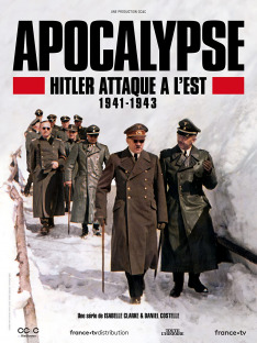 Apocalypse: Hitler Takes on the East