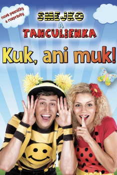 Smejko a Tanculienka – Kuk, ani muk!