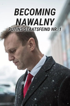 Becoming Nawalny - Putins Staatsfeind Nr. 1