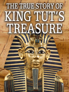 The True story of King Tut’s Treasure