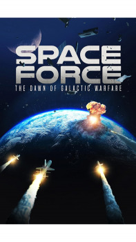 Space Force: The Dawn of Galactic Warfare