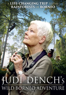 Judi Dench's Wild Borneo Adventure