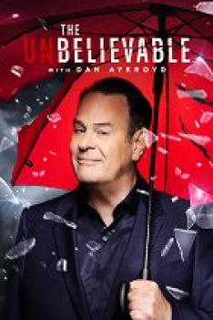 The Unbelievable with Dan Aykroyd